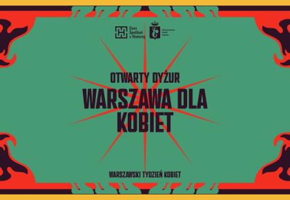 "Warszawa dla kobiet: otwarty dyżur warszawskich organizacji działających na rzecz kobiet".