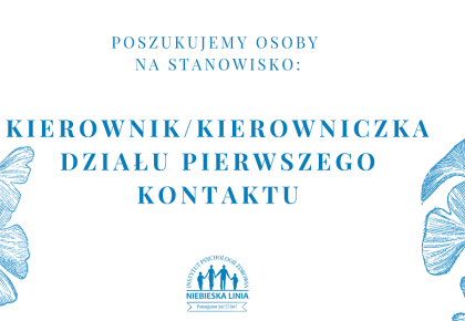 Poszukujemy osoby na stanowisko: KIEROWNIK / KIEROWNICZKA DZIAŁU PIERWSZEGO KONTAKTU