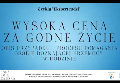 Wysoka cena za godne życie. Opis przypadku i procesu pomagania osobie doznającej przemocy w rodzinie.