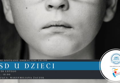 "PTSD u dzieci" - bezpłatne spotkanie edukacyjne online