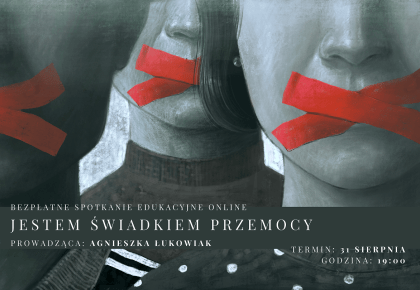 "Jestem świadkiem" - bezpłatne spotkanie edukacyjne online (31.08.2022)