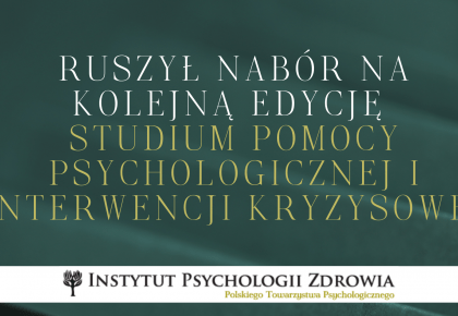 Zapraszamy do uczestnictwa w kolejnej edycji Studium Pomocy Psychologicznej i Interwencji Kryzysowej