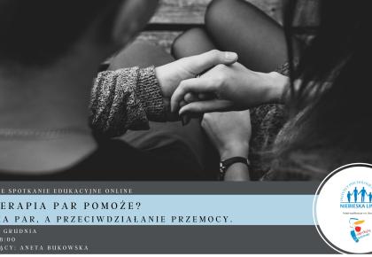 "Czy terapia par pomoże? Terapia par, a przeciwdziałanie przemocy."-BEZPŁATNE SPOTKANIE EDUKACYJNE 13.12.2022