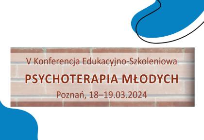 Konferencja „Psychoterapia Młodych”