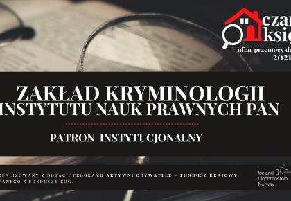 Zakład Kryminologii Instytutu Nauk Prawnych PAN Patronem Instytucjonalnym projektu "Czarna Księga Ofiar Przemocy Domowej 2021"