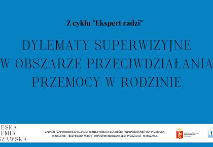 Dylematy superwizyjne w obszarze przeciwdziałania przemocy w rodzinie