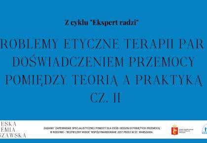 Problemy etyczne terapii par z doświadczeniem przemocy Pomiędzy teorią a praktyką, cz. 2