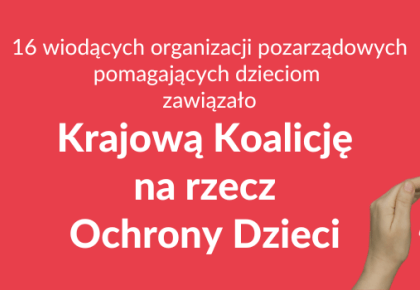 Zawiązaliśmy Krajową Koalicję na Rzecz Ochrony Dzieci